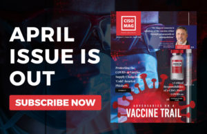 CISO MAG’s April 2021 Issue Highlights Attack Vectors with COVID and Vaccine Themes