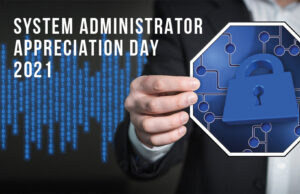 System Administrator Appreciation Day 2021: Together for Better Security System Administrator Appreciation Day